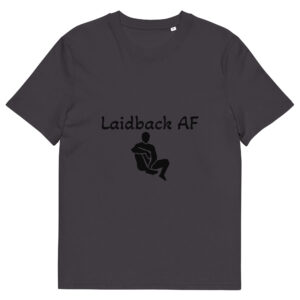Laidback AF Premium Unisex T-shirt (Regular Fit)