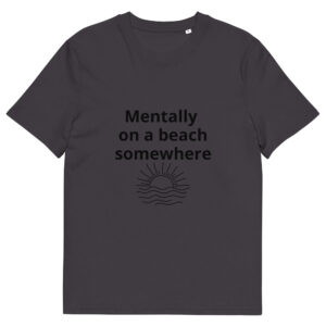 Laidback AF Collection - Mentally on a Beach Somewhere T-Shirt